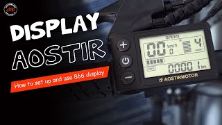 866 LCD Instruction for Aostirmotor Electric Bike [upl. by Karylin]