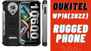 10600mAh Super Battery 🔋 OUKITEL WP16 2022 Rugged Phone REVIEW [upl. by Yme]