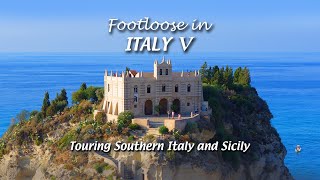 Southern Italy and Sicily  Genuine Travel Guide  Footloose in Italy 5 [upl. by Dusty]