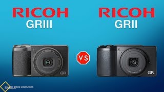 Ricoh GR III vs Ricoh GR II Camera Specs Comparison [upl. by Tuhn232]