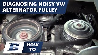 How To Diagnose a Noisy Chattering VW Over Running Alternator Pulley [upl. by Eerok]