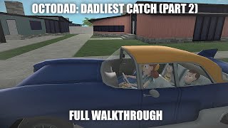 Octodad Dadliest Catch Full Game Walkthrough  Home Sweet Home [upl. by Amik]