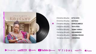 Christina Shusho  Kitu Gani Full Album [upl. by Liw]