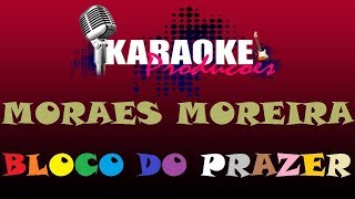 MORAES MOREIRA  BLOCO DO PRAZER  KARAOKE [upl. by Gavette]