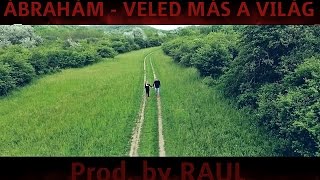 ÁBRAHÁM  VELED MÁS A VILÁG Official Music Video prod by RAUL [upl. by Taveda941]