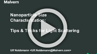 Nanoparticle Size Characterization Tips amp Tricks for Light Scattering  Ulf Nobbmann Malvern [upl. by Micky189]