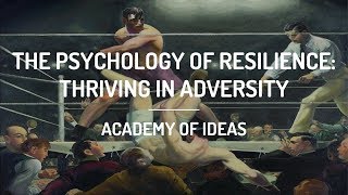 The Psychology of Resilience Thriving in Adversity [upl. by Lana]