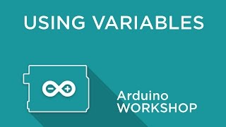 Arduino Workshop  Chapter Two  Using Variables [upl. by Lucey]