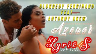 BLONDEDY FERDINAND feat ANTONNY DREW Avouer LYRICSPAWÒL [upl. by Noswad]