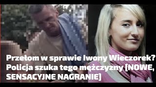 Przełom w sprawie Iwony Wieczorek Policja szuka tego mężczyzny NOWE SENSACYJNE NAGRANIE  FAKT [upl. by O'Mahony485]