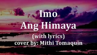 Imo ang Himaya With lyrics cover by Mithi Tomaquin [upl. by Isle130]