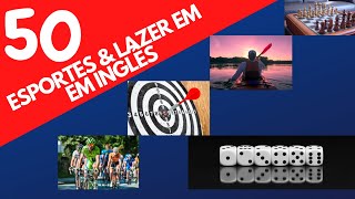 50 ESPORTES E LAZER EM INGLÊS vocabulário de inglês 09 [upl. by Niatsirhc]