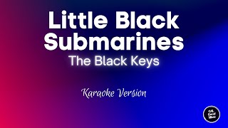 The Black Keys  Little Black Submarines Karaoke [upl. by Kacerek140]