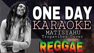 ONE DAY  REGGAE KARAOKE VERSION  MVM KARAOKE PLAYLIST [upl. by Jurkoic630]