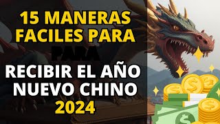 15 RITUALES PRACTICOS para recibir el año del DRAGON CHINO 2024 fengshui [upl. by Lenard]