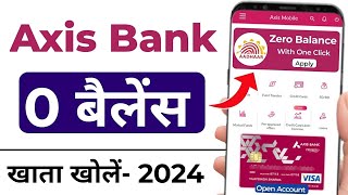 Axis Bank Zero Balance Account 2024  Axis Bank Zero Balance Account Opening Online [upl. by Pace]