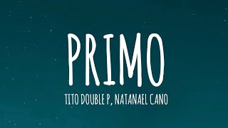 Tito Double P Natanael Cano  PRIMO Letra Lyrics [upl. by Ger47]