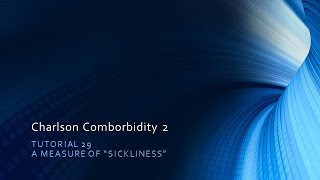 tutorial 29 charlson comorbidity a measure of sickliness [upl. by Asek]