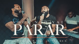 Você Não Vai Parar  Jairo Bonfim feat Jeyzer Maia TamuJuntoPraAdorar [upl. by Aiym]