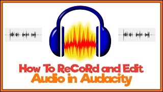 How To Record and Edit Audio In Audacity  Beginner Tutorial [upl. by Einhapets]