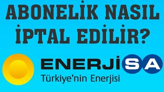 Enerjisa Abonelik İptali Nasıl Yapılır [upl. by Partan]