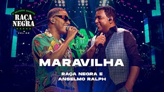 Raça Negra e Anselmo Ralph  Maravilha O Mundo Canta Raça Negra Ao Vivo Vídeo Oficial [upl. by Savory]