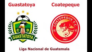 Guastatoya vs Coatepeque I Liga Nacional de Guatemala 2024 [upl. by Lareine]