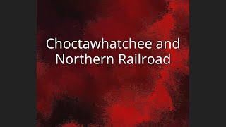 Choctawhatchee and Northern Railroad [upl. by Onitram]