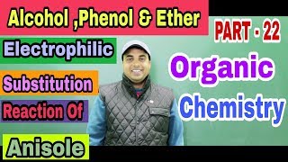 Electrophilic Substitution Reaction Of Anisole  Alcoholphenol amp Ether Organic Chemistry Part 22 [upl. by Triny671]