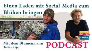 Einen Laden mit Social Media zum Blühen bringen  Blumenmann Tobias Kopp [upl. by Lamak977]