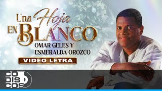 Una Hoja En Blanco Omar Geles  Video Letra [upl. by Jessa]