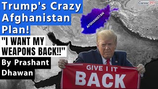 Trumps Crazy Afghanistan Plan  I WANT MY WEAPONS BACK  By Prashant Dhawan [upl. by Zebadiah]