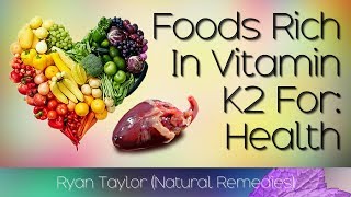 Foods Rich in Vitamin K2 [upl. by Holofernes]