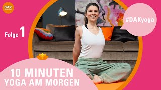 1 Folge 10 Minuten Yoga am Morgen  DAKyoga  DAKGesundheit [upl. by Corabelle650]