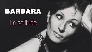 Barbara  La solitude Audio Officiel [upl. by Airdni]