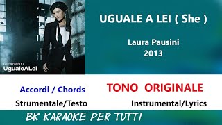 UGUALE A LEI  She  Laura Pausini Karaoke  AccordiChords StrumentaleTesto [upl. by Bautista]