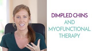 Dimpled Chins and Myofunctional Therapy [upl. by Liahus]