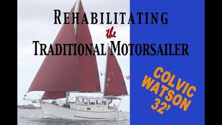 Colvic Watson 32 Rehabilitating the Traditional Motorsailer [upl. by Naellij17]