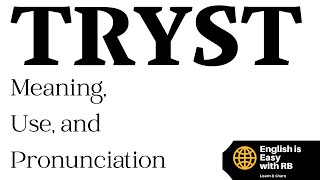 TRYST  MEANING amp USE  A TRYST WITH DESTINY  ADVANCED ENGLISH WORDS EVERYONE SHOULD LEARN [upl. by Marylee]