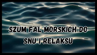 🌅💤 DŹWIĘK FAL OCEANU NA SPOKOJNĄ NOC 🌊🏄 [upl. by Merdith]