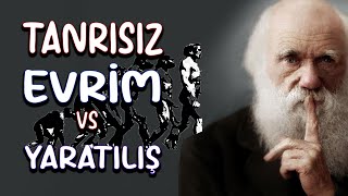 Tanrısız Evrim Mi Yaratılış Mı [upl. by Ramedlaw]