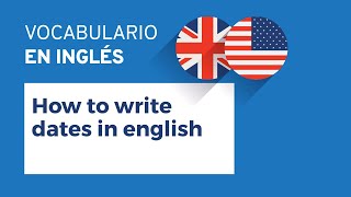 How to write dates in English  Vocabulario en inglés [upl. by Fillender]