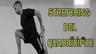 Stretching Parte 7 Quadricipiti [upl. by Jareb]