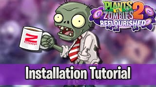 Installation Tutorial  Plants vs Zombies 2 Reflourished [upl. by Akemat]