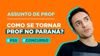 Como se tornar professor no Paraná PSS CONCURSO [upl. by Cunningham824]