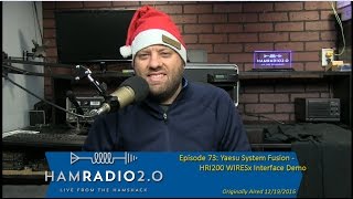 Ham Radio 20 Episode 73  Yaesu System Fusion  HRI200 Interface into WIRESx Demo [upl. by Grevera]