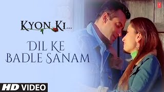 Dil Ke Badle Sanam Full Song Film  Kyon Ki ItS Fate [upl. by Yruj]