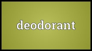 Deodorant Meaning [upl. by Balliol]