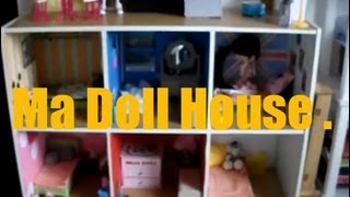 Présentation de ma Dollhouse ♥ [upl. by Atsed139]