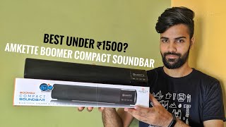 Amkette Boomer Compact SoundBar Review  Best SoundBar Under ₹1500 [upl. by Suertemed473]